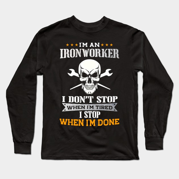 Ironworker I Stop When I'm Done Long Sleeve T-Shirt by White Martian